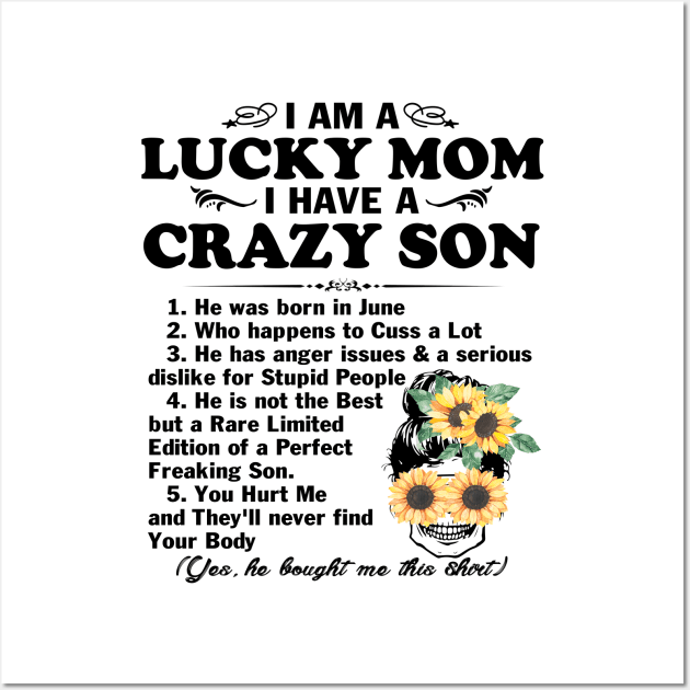 Sunflower I Am A Lucky Mom I Have A June Crazy Son Mother's Day Gift Wall Art by peskybeater